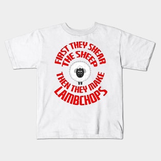 Sheep Sheared Then Made Into Lambchops Kids T-Shirt
